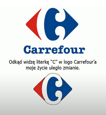 Carrefour - Odkąd widze literę "C" w logo Carrefour'a moje